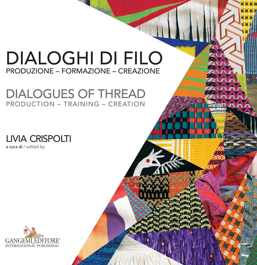 Dialoghi di filo. Produzione formazione creazione-Dialogues of thread. production training creation
