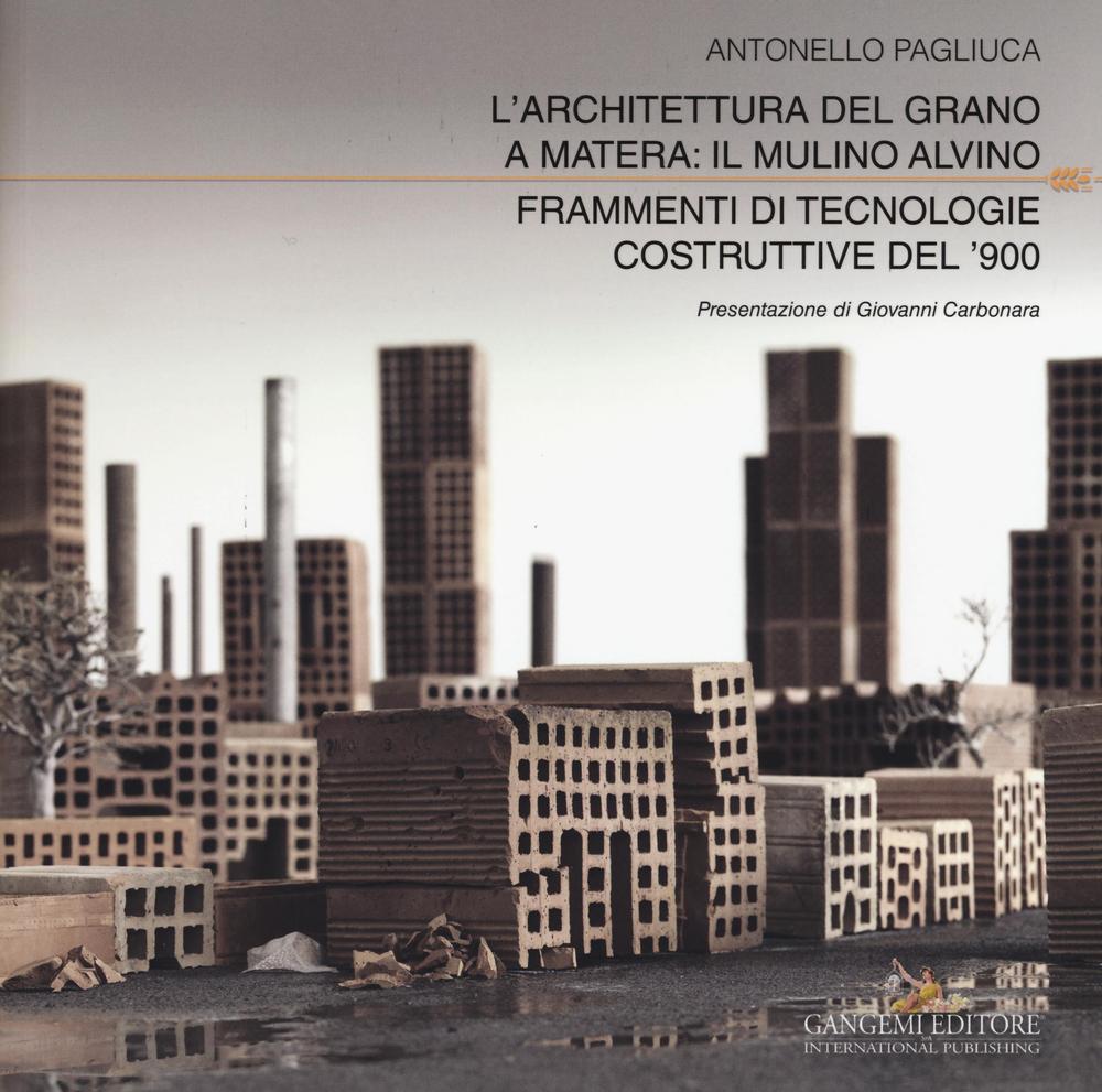 L'architettura del grano a Matera: il mulino Alvino. Frammenti di tecnologie costruttive del '900