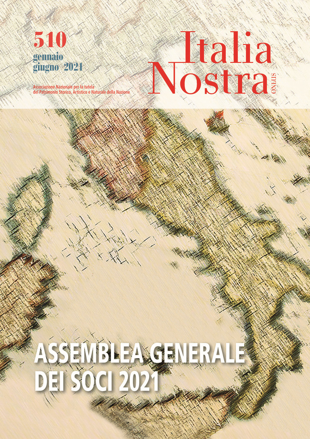 Italia nostra. Vol. 510: Gen-giu 2021 Assemblea Generale dei Soci 2021