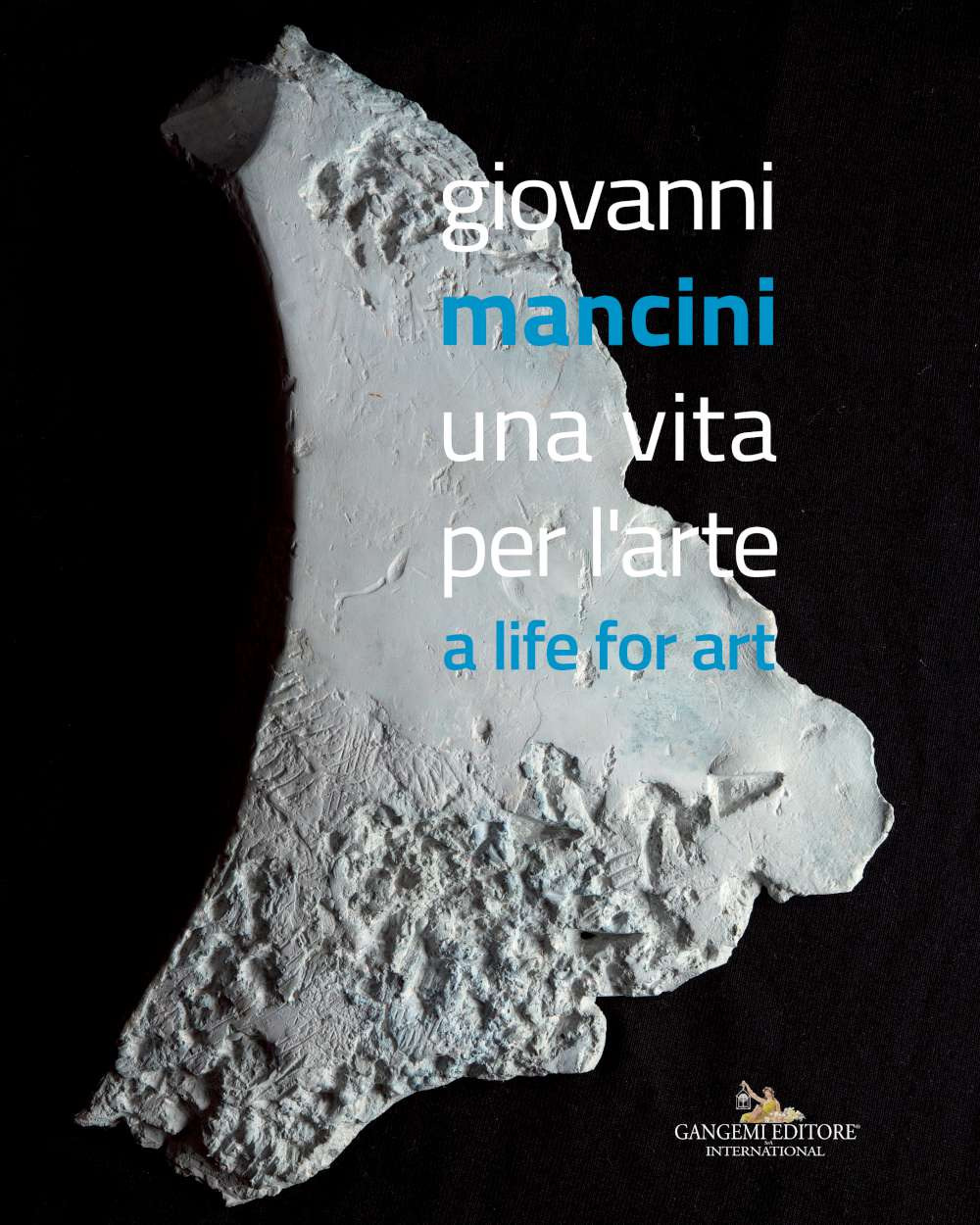 Giovanni Mancini. Una vita per l'arte-A life for art