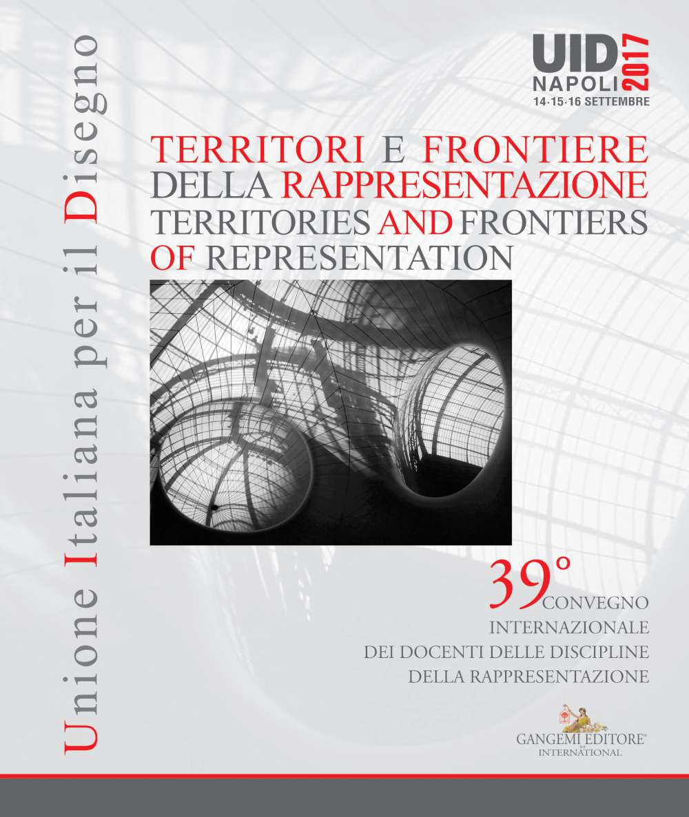 Territori e frontiere della rappresentazione-Territories and frontiers of representation. Atti del 39° Convegno internazionale dei docenti delle discipline della rappresentazione (Napoli, 14-15-16 settembre 2017)