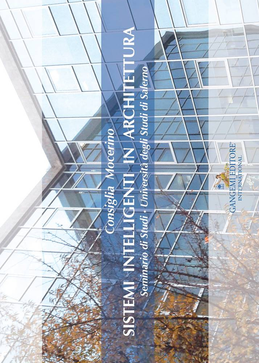 Sistemi intelligenti in architettura. Seminario di Studi. Università degli Studi di Salerno