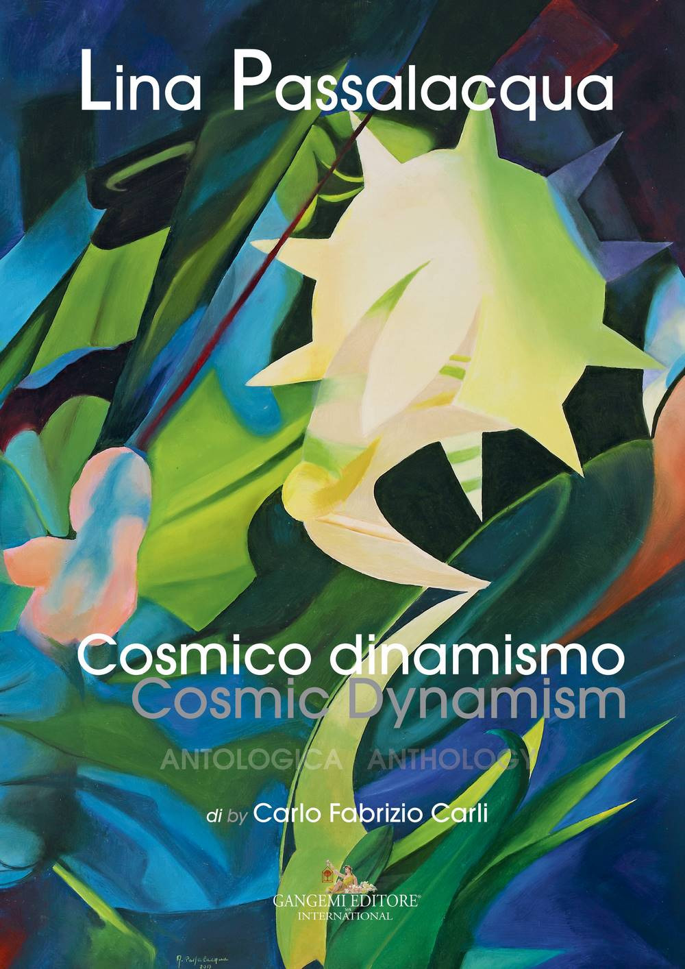Lina Passalacqua. Cosmico dinamismo. Antologia-Cosmic dynamism. Anthology
