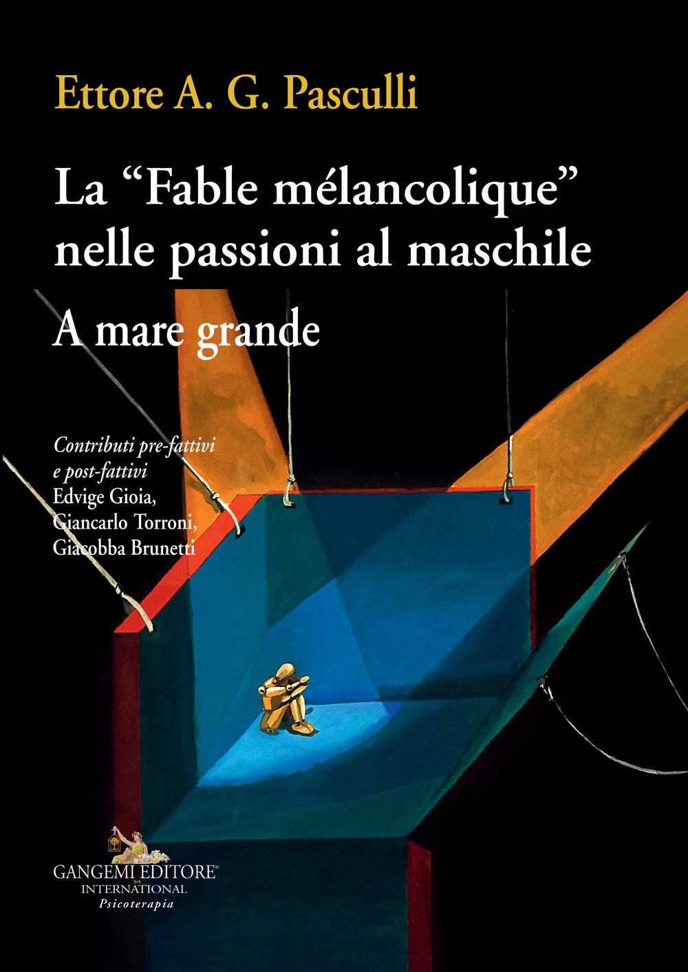 La «Fable mélancolique» nelle passioni al maschile. A mare grande