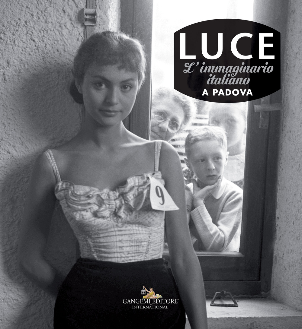 Luce. L'immaginario italiano a Padova. Catalogo della mostra (Padova, 15 giugno-2 settembre 2018)