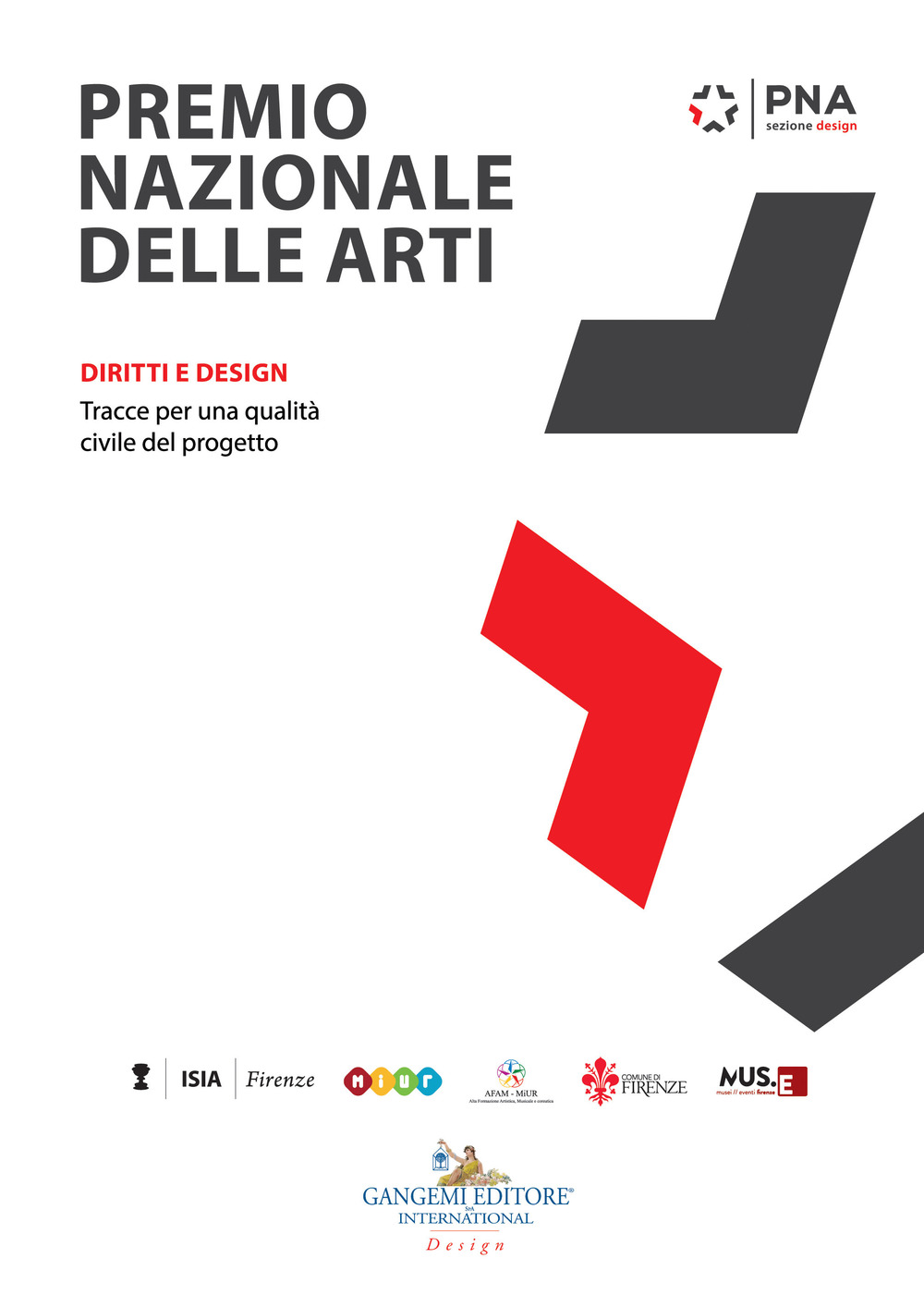 Premio nazionale delle arti 2018. Sezione design. Diritti e design. Tracce per una qualità civile del progetto