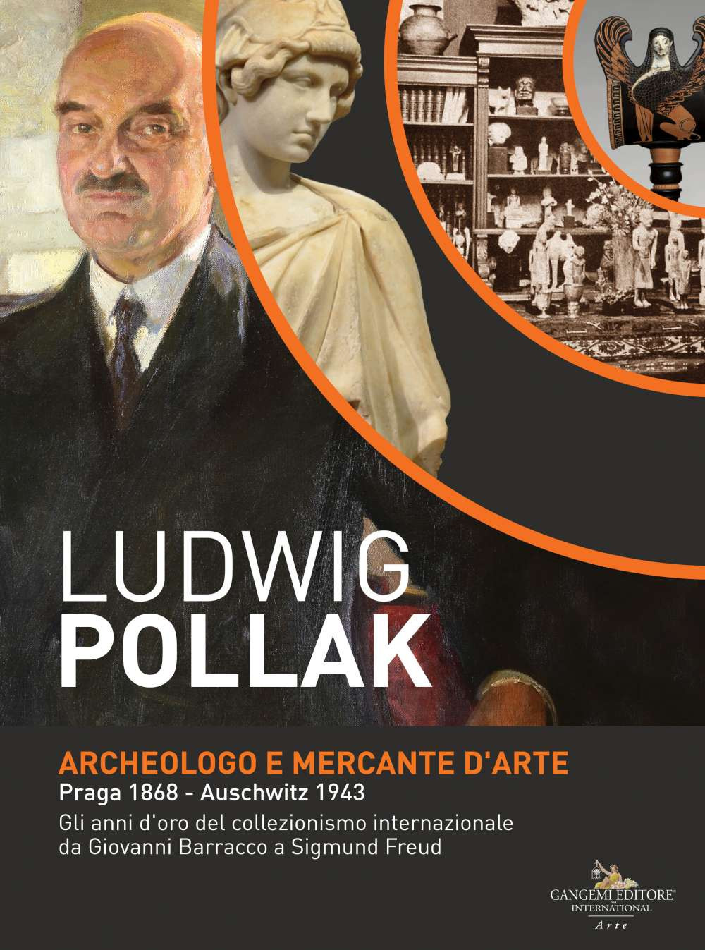 Ludwig Pollak. Archeologo e mercante d'arte (Praga 1868-Auschwitz 1943). Gli anni d'oro del collezionismo internazionale da Giovanni Barracco a Sigmund Freud. Catalogo della mostra (Roma, 5 dicembre 2018-5 maggio 2019)
