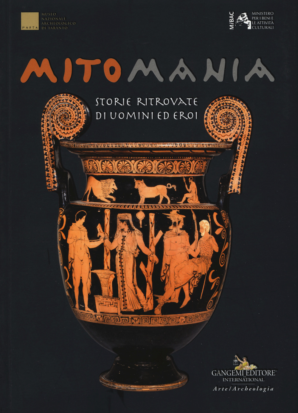 Mitomania. Storie ritrovate di uomini ed eroi. Catalogo della mostra (Taranto, 10 aprile-10 novembre 2019)