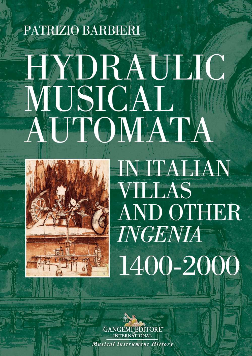 Hydraulic musical automata in Italian villas and other ingenia. 1400-2000