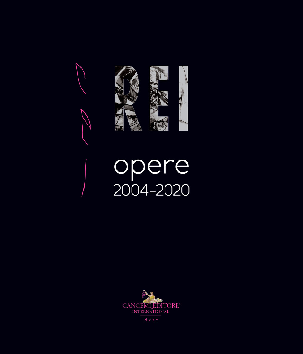Rei. Opere 2004-2020. Ediz. italiana e inglese