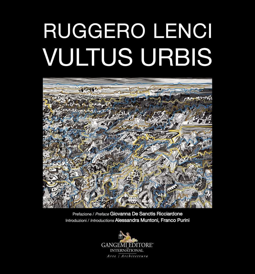 Ruggero Lenci. Vultus urbis