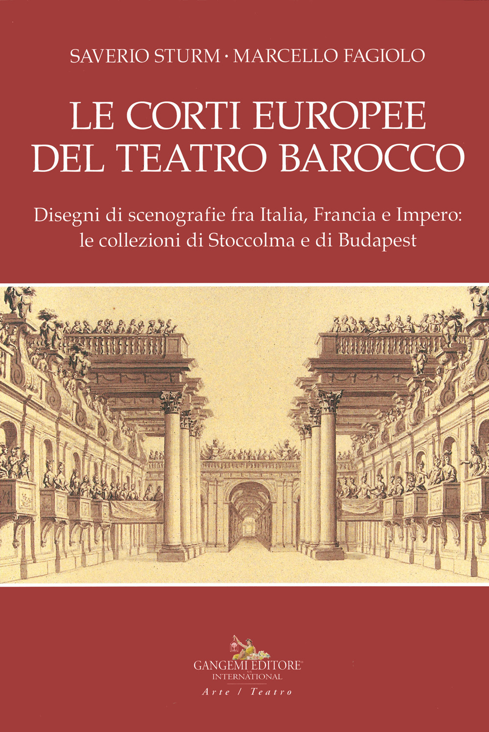Le corti europee del teatro barocco. Disegni di scenografie fra Italia, Francia e Impero: le collezioni di Stoccolma e Budapest.