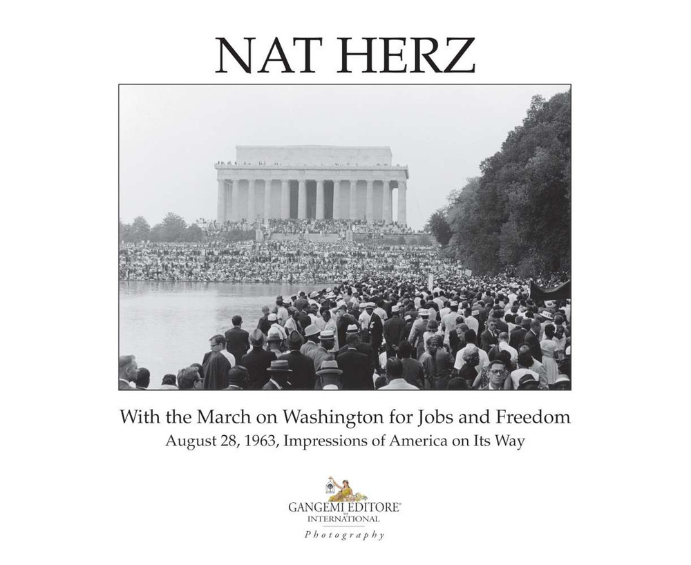 Nat Herz. With the march on Washington for jobs and freedom. August 28, 1963, impressions of America on its way