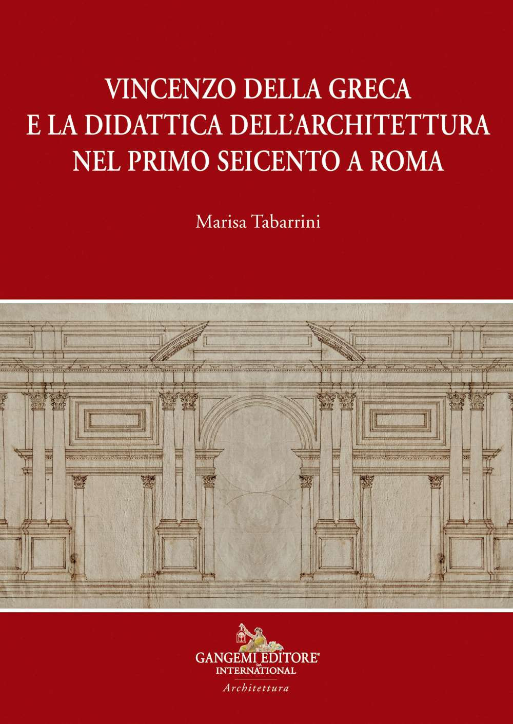 Vincenzo della Greca e la didattica dell'architettura nel primo Seicento a Roma