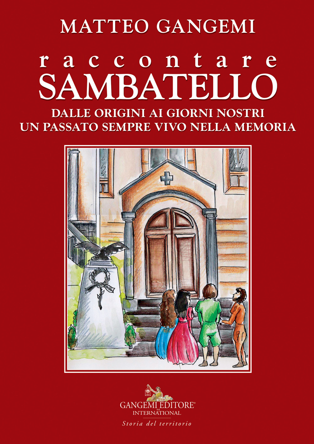 Raccontare Sambatello. Dalle origini ai giorni nostri un passato sempre vivo nella memoria