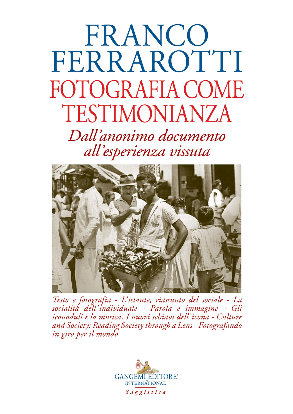 Fotografia come testimonianza. Dall'anonimo documento all'esperienza vissuta