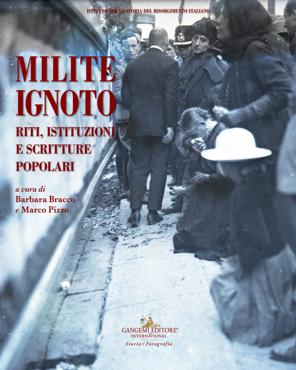 Milite ignoto. Riti, istituzioni e scritture popolari