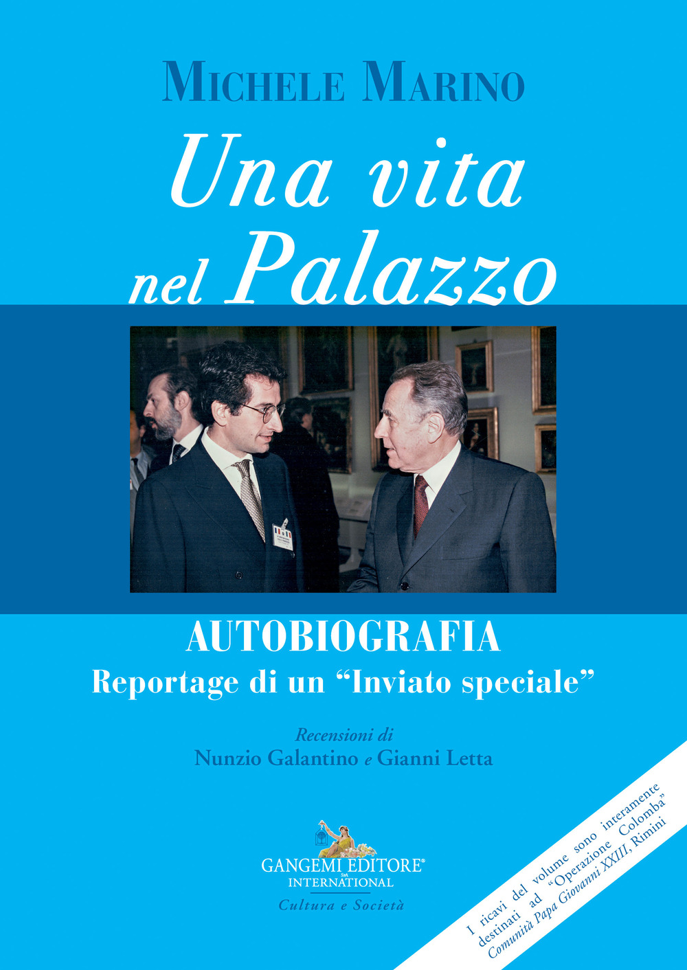 Una vita nel Palazzo. Autobiografia. Reportage di un «inviato speciale»