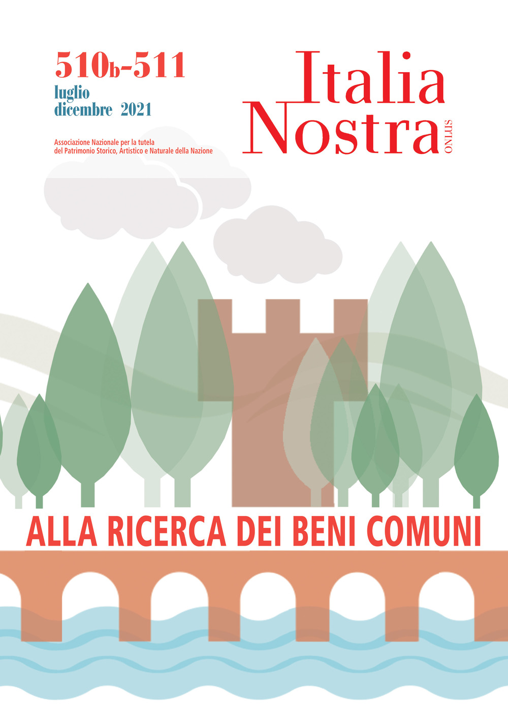 Italia nostra. Vol. 510B-511: Alla ricerca dei beni comuni