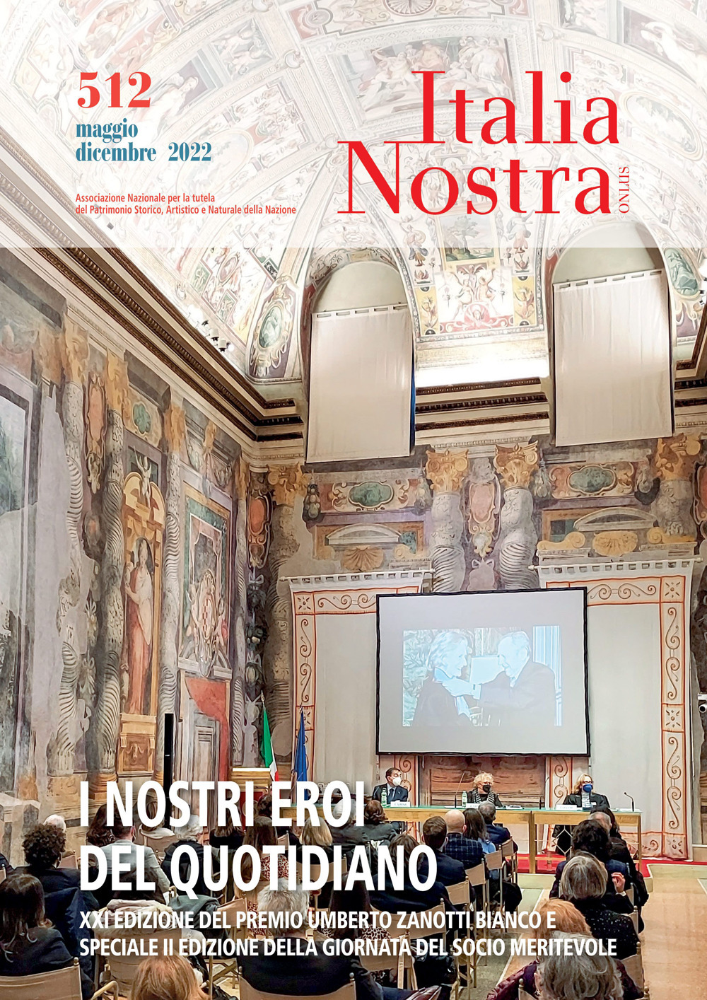 Italia nostra. Vol. 512: I nostri eroi del quotidiano. Mag-dic 2022