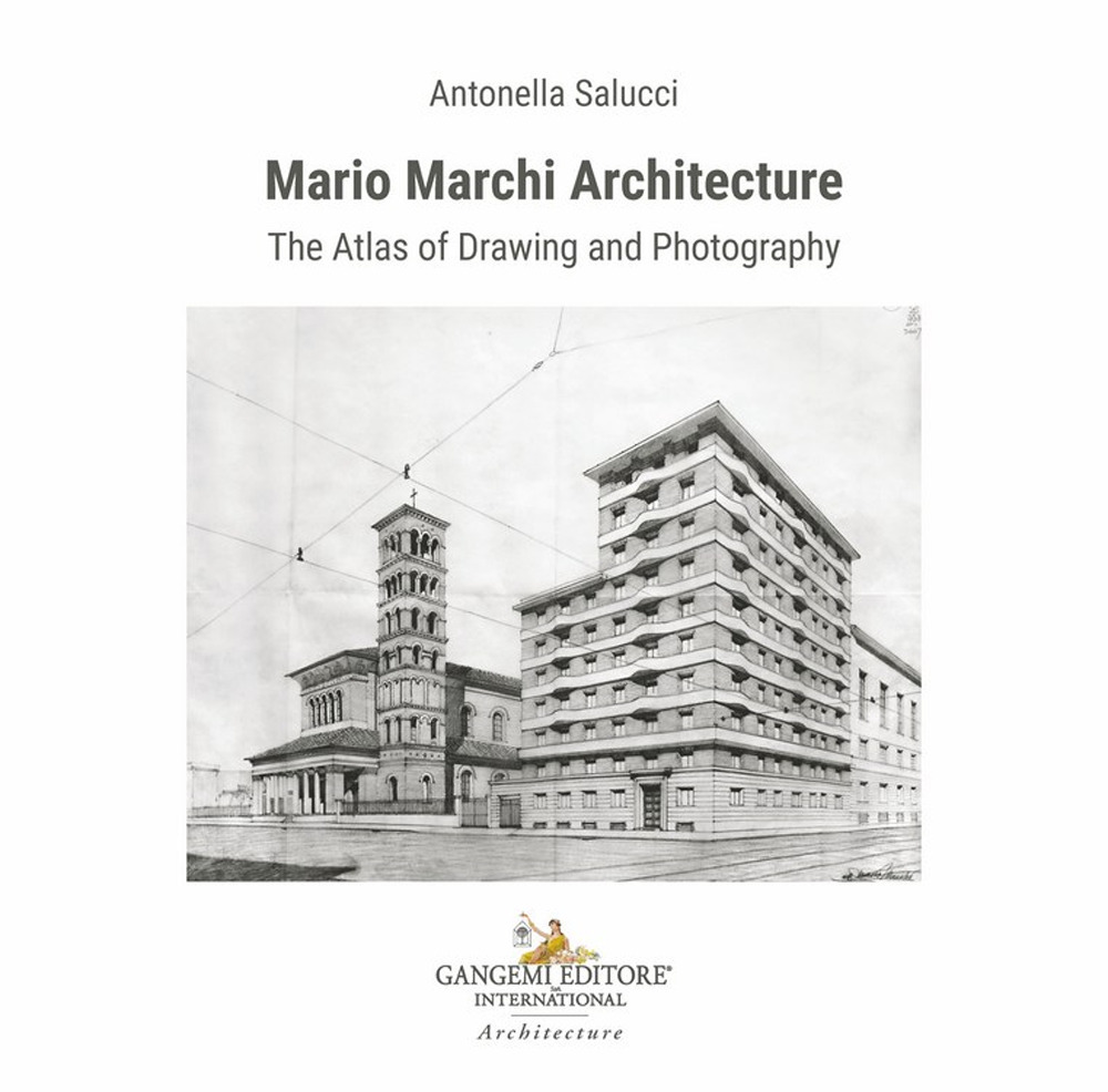 Mario Marchi architecture. The atlas of drawing and photography
