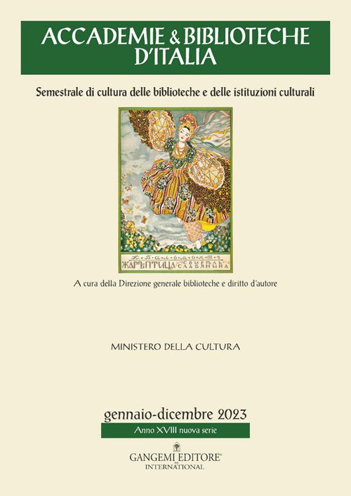 Accademie & biblioteche d'Italia. Semestrale di cultura delle biblioteche e delle istituzioni culturali. Vol. 1/2