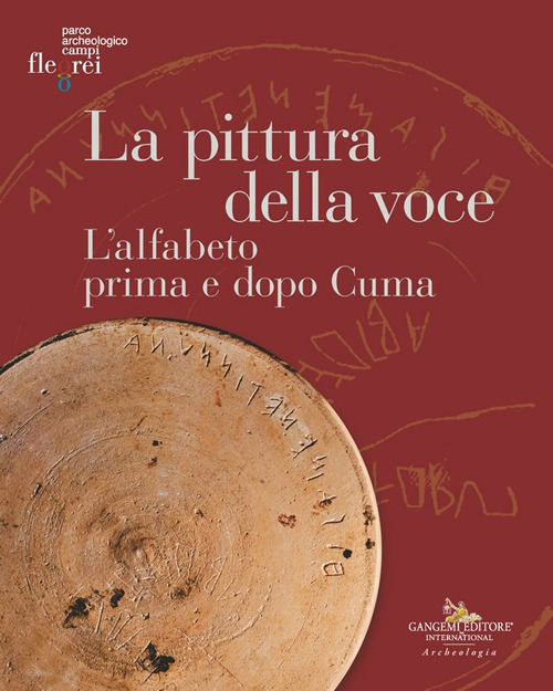 La pittura della voce. L'alfabeto prima e dopo Cuma. Catalogo della mostra (Pozzuoli, 6 maggio-30 giugno 2024)