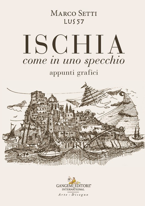 Ischia. Come in uno specchio. Appunti grafici