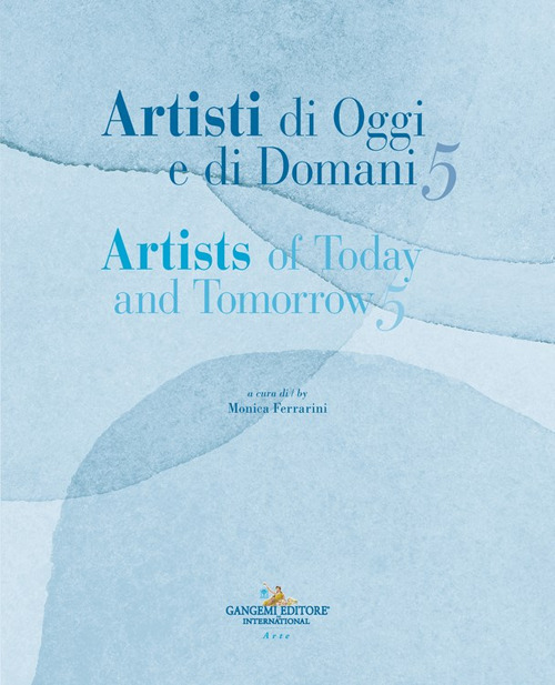Artisti di oggi e di domani-Artists of today and tomorrow. Vol. 5