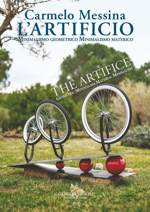 Carmelo Messina. L'Artificio. Minimalismo geometrico. Minimalismo materico-The Artifice. Geometric minimalism. Material minimalism