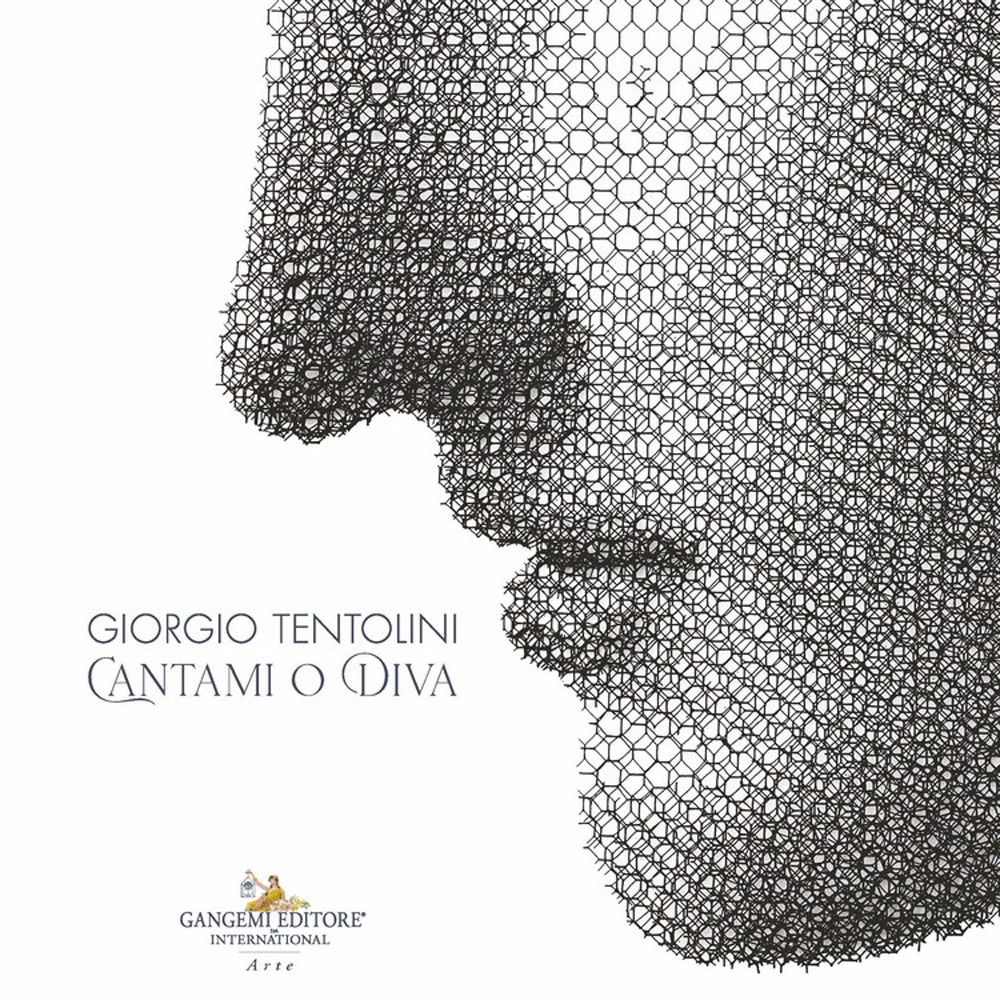 Giorgio Tentolini. Cantami o Diva. Ediz. italiana e inglese