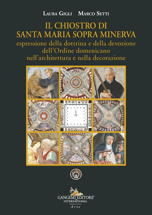 Il chiostro di Santa Maria sopra Minerva espressione della dottrina e della devozione dell'Ordine domenicano nell'architettura e nella decorazione