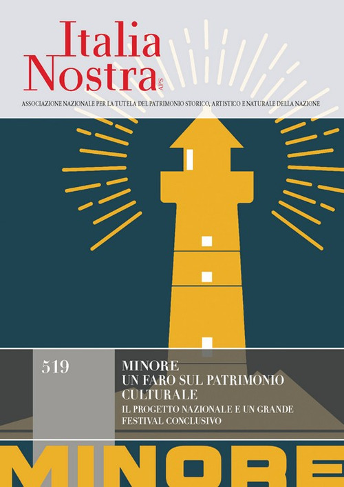 Italia nostra. Vol. 519: Minore. Un faro sul patrimonio culturale