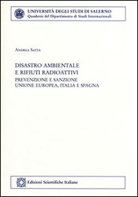 Disastro ambientale e rifiuti radioattivi: prevenzione e sanzione
