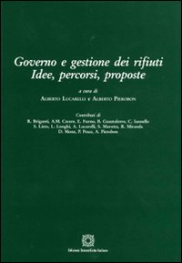 Governo e gestione dei rifiuti. Idee, percorsi, proposte
