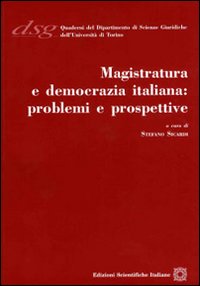 Magistratura e democrazia italiana. Problemi e prospettive