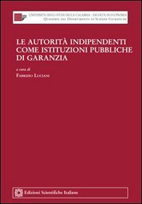 Le autorità indipendenti come istituzioni pubbliche di garanzia
