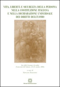Vita, libertà e sicurezza della persona nella Costituzione italiana e nella Dichiarazione universale dei diritti dell'uomo