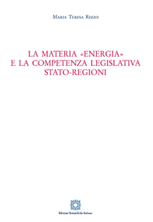 La materia «energia» e la competenza legislativa Stato-Regioni