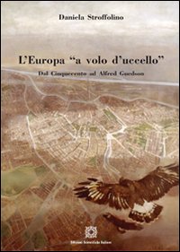 L'Europa «a volo d'uccello». Dal Cinquecento ad Alfred Guesdon