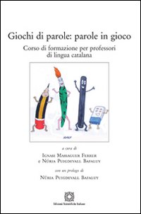 Giochi di parole. Parole in gioco. Corso di formazione per professori di lingua catalana