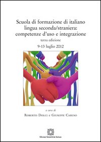 Scuola di formazione di italiano lingua seconda/straniera. Competenza d'uso e integrazione
