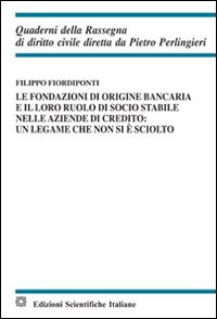 Le fondazioni di origine bancaria e il loro ruolo di socio stabile nelle aziende di credito: un legame che non si è sciolto