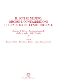 Il potere neutro. Risorse e contraddizioni di una nozione costituzionale