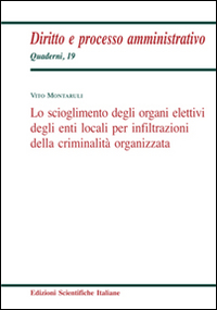 Lo scioglimento degli organi elettivi degli enti locali per infiltrazioni della criminalità organizzata