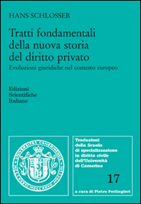 Tratti fondamentali della nuova storia del diritto privato. Evoluzioni giuridiche nel contesto europeo
