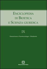 Enciclopedia di bioetica e scienza giuridica. Vol. 9: Nanoscienza e nanotecnologia. Ortodossia