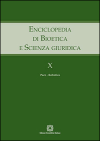 Enciclopedia di bioetica e scienza giuridica. Vol. 10: Pace. Robotica