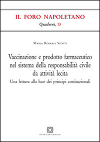 Vaccinazione e prodotto farmaceutico nel sistema della responsabilità civile da attività lecita. Una lettura alla luce dei principi costituzionali