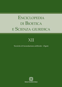 Enciclopedia di bioetica e scienza giuridica. Vol. 12: Tecniche di fecondazione artificiale. Zigote